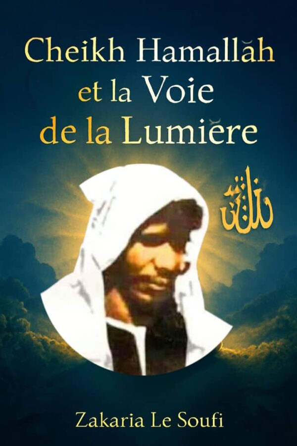 Cheikh Hamallah et la Voie de la Lumière
